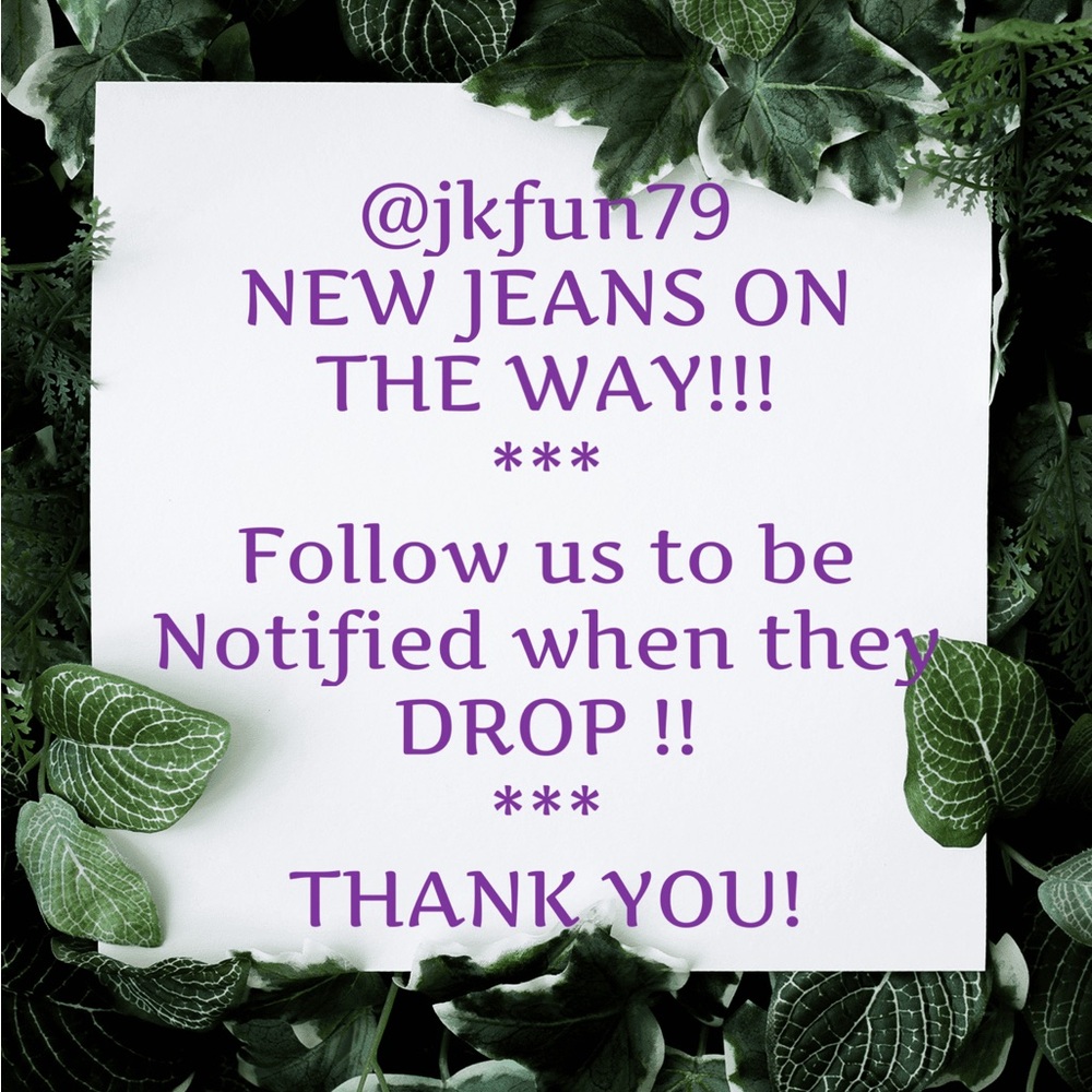 Jeans Announcement! Follow us to be notified when they drop!!!